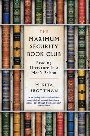 The Maximum Security Book Club: Reading Literature In A Men's Prison