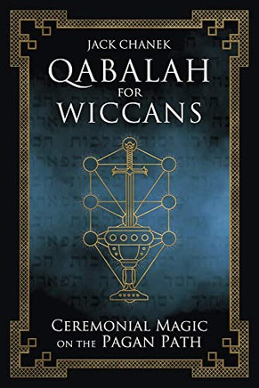 Qabalah For Wiccans : Ceremonial Magic On The Pagan Path