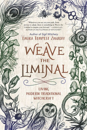 Weave The Liminal: Living Modern Traditional Witchcraft