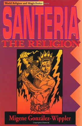 Santeria: the Religion: Faith, Rites, Magic (World Religion and Magic)