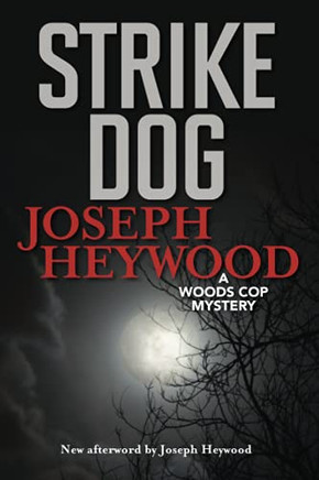 Strike Dog: A Woods Cop Mystery