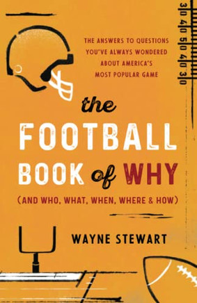 The Football Book of Why (and Who, What, When, Where, and How)