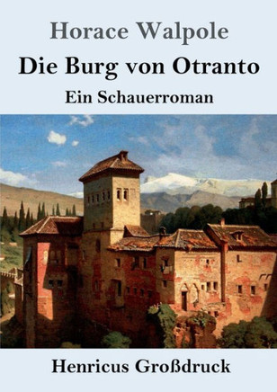 Die Burg Von Otranto (Gro?druck): Ein Schauerroman (German Edition)