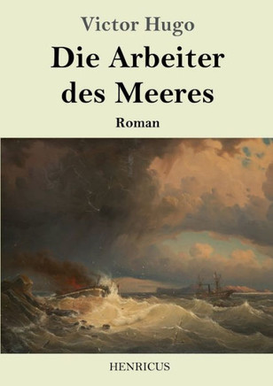 Die Arbeiter Des Meeres: Roman (German Edition)