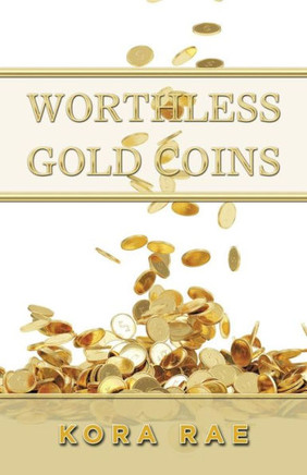 Worthless Gold Coins - 9781490790817