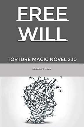 Free Will: Torture Magic Novel 2.10