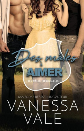 Des m?les ? aimer: Grands caracteres (Des M?les Inoubliables) (French Edition)