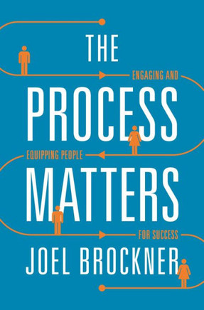 The Process Matters: Engaging And Equipping People For Success