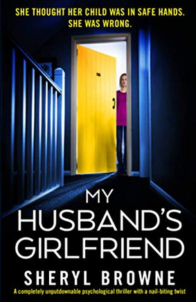 My Husband's Girlfriend: A completely unputdownable psychological thriller with a nail-biting twist