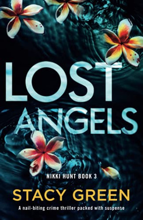 Lost Angels: A Nail-Biting Crime Thriller Packed With Suspense (Nikki Hunt)