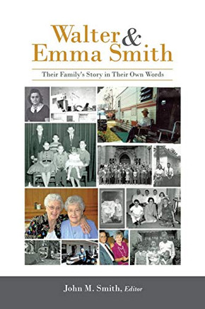 Walter and Emma Smith : Their Family's Story in Their Own Words