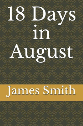 18 Days in August