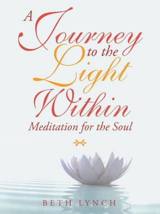 A Journey to the Light Within: Meditation for the Soul