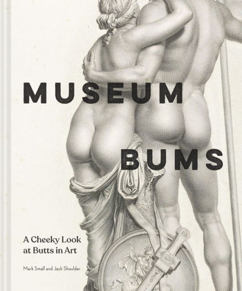 Museum Bums: A Cheeky Look At Butts In Art