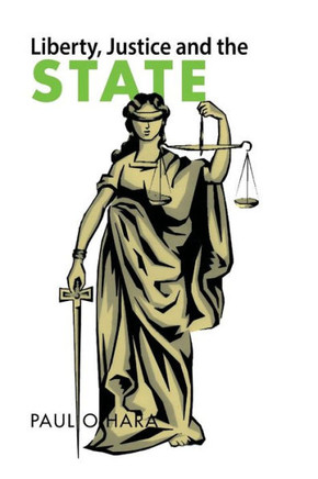 Liberty, Justice And The State