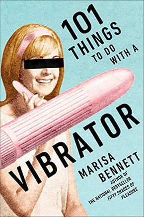 101 Things To Do With A Vibrator