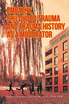 Empathy, Childhood Trauma And Trauma History As A Moderator