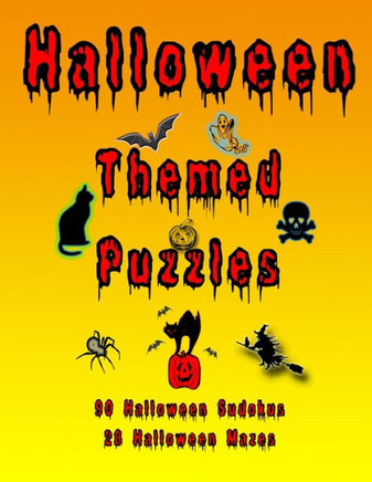 Halloween Themed Puzzles: Celebrate The Halloween Holiday By Doing FUN Puzzles! LARGE PRINT, 90 Halloween Themed Sudoku Puzzles, PLUS 28 Halloween Image Mazes! (On Target Puzzles)