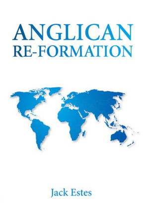 Anglican Re-Formation - 9781498207416