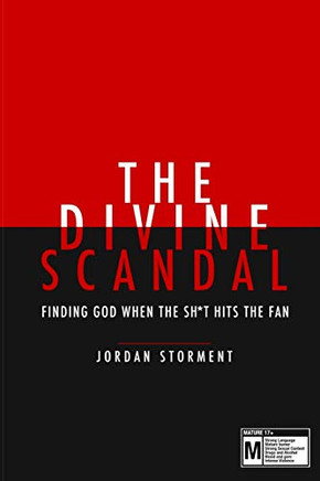 The Divine Scandal: Finding God when the sh*t hit's the fan...