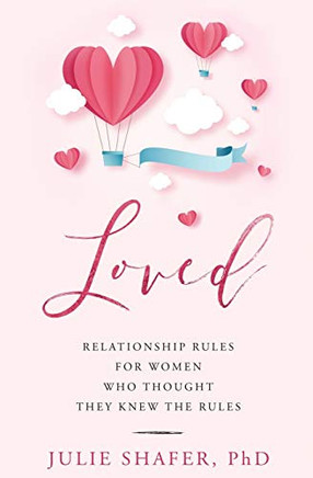 Loved: Relationship Rules for Women Who Thought They Knew the Rules