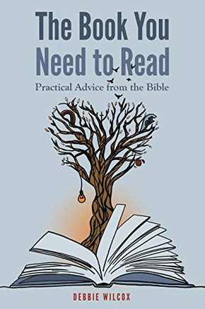 The Book You Need to Read: Practical Advice from the Bible