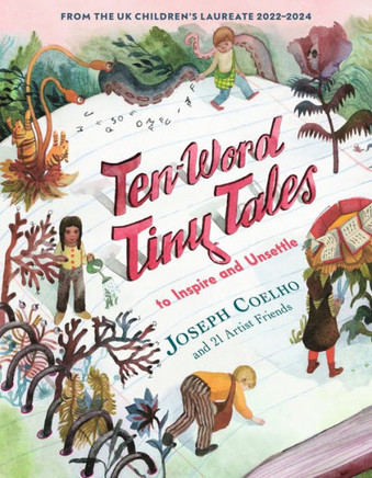 Ten-Word Tiny Tales: To Inspire And Unsettle