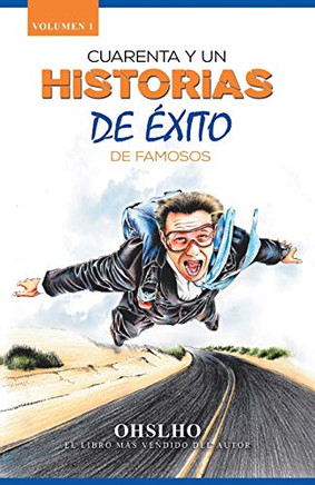 Cuarenta y un historias de ?xito de famosos: El libro mas vendido del autor (Spanish Edition)