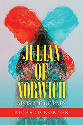 Julian of Norwich: Apostle of Pain
