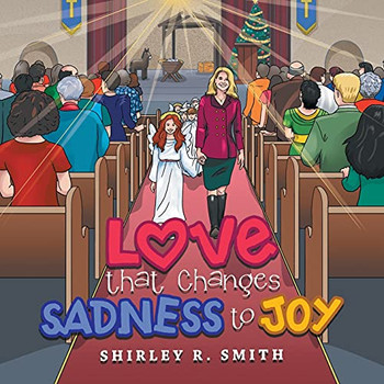 Love That Changes Sadness To Joy - 9781665710619