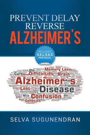 Prevent, Delay, Reverse Alzheimer's : Prevent Cognitive Decline And Restore Your Brain Health - 9781984576200