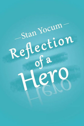 Reflection Of A Hero - 9781984574299