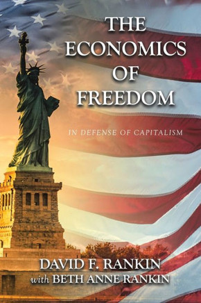 The Economics Of Freedom: In Defense Of Capitalism - 9781665747684