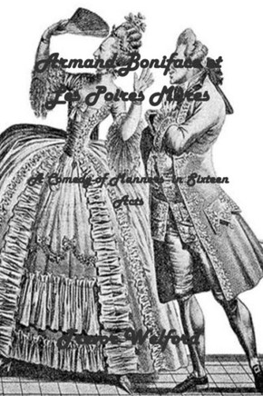Armand Boniface Et Les Poires M?res: A Comedy Of Manners In Sixteen Acts - 9781538034002