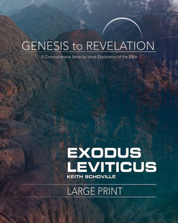 Genesis To Revelation: Exodus, Leviticus Participant Book: A Comprehensive Verse-By-Verse Exploration Of The Bible