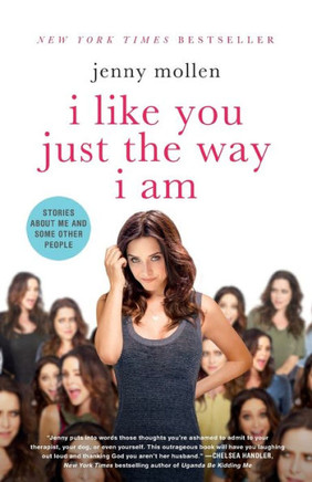 I Like You Just The Way I Am: Stories About Me And Some Other People