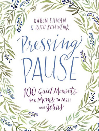 Pressing Pause: 100 Quiet Moments for Moms to Meet with Jesus Pressing Pause: 100 Quiet Moments for Moms to Meet with Jesus