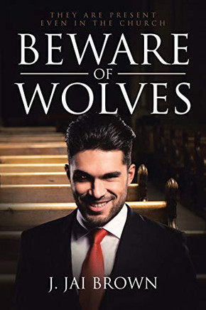 Beware Of Wolves: They Are Present Even In The Church
