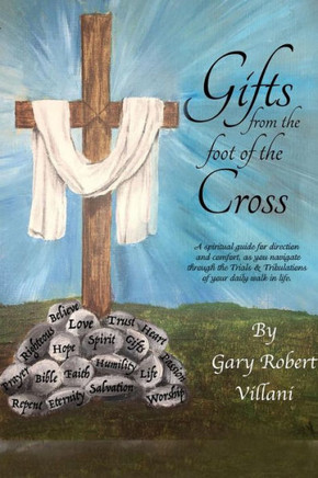 Gifts From The Foot Of The Cross Gifts From The Foot Of The Cross