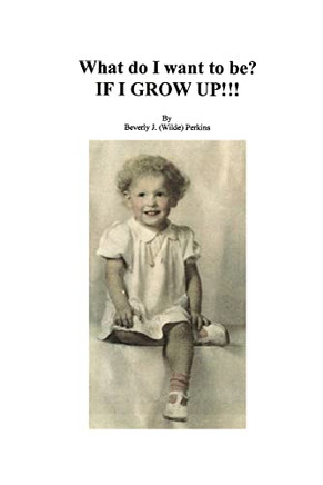 What Do I Want To Be? If I Grow Up!