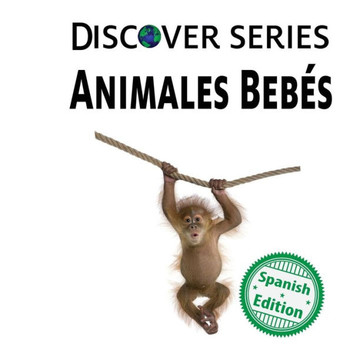 Animales Bebes (Xist Kids Spanish Books)