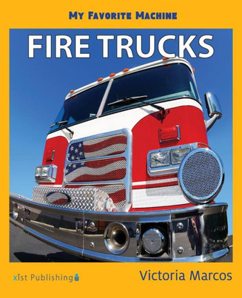 My Favorite Machine: Fire Trucks (My Favorite Machines)