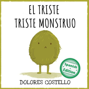 El Triste Triste Monstruo (Xist Kids Spanish Books) (Spanish Edition)