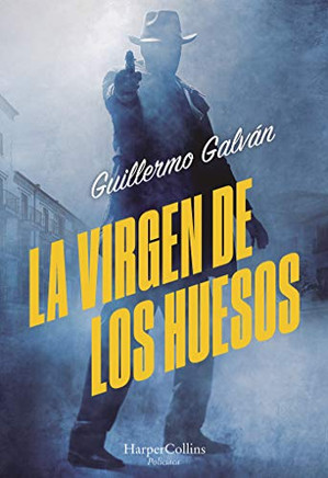 La virgen de los huesos (The Virgin of the Bones - Spanish Edition)