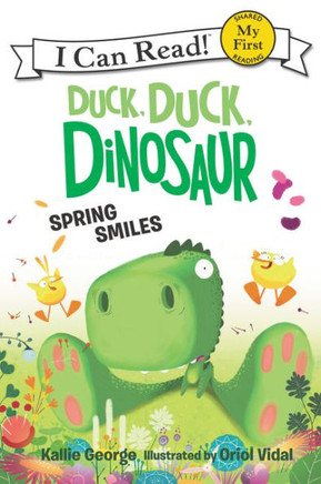 Duck, Duck, Dinosaur: Spring Smiles (My First I Can Read) - 9780062353221