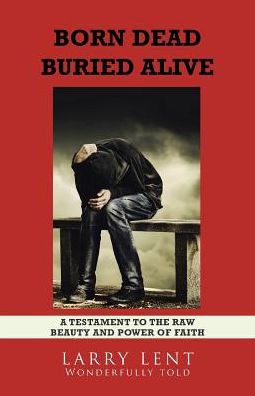 Born Dead Buried Alive - 9781512754681