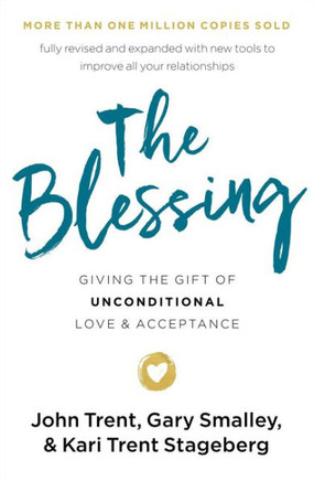 The Blessing: Giving The Gift Of Unconditional Love And Acceptance