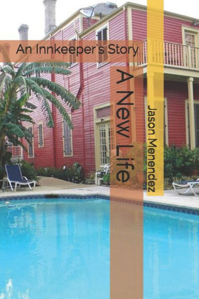 A New Life: An Innkeeper's Story (TURNDOWN SERVICE REQUESTED)