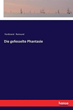 Die gefesselte Phantasie (German Edition) Die gefesselte Phantasie (German Edition)