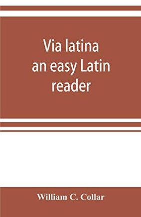 Via latina; an easy Latin reader